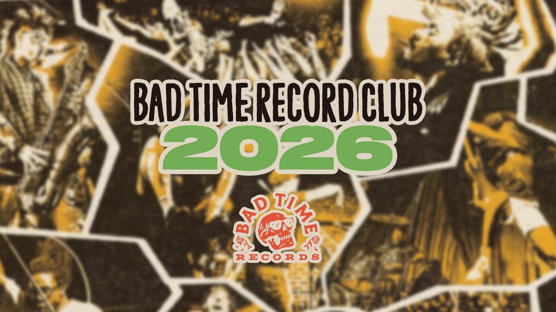 2026 BAD TIME RECORD CLUB