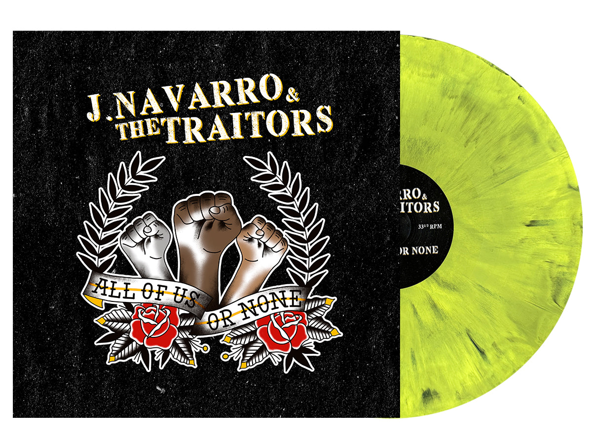 J. NAVARRO & THE TRAITORS "ALL OF US OR NONE" VINYL