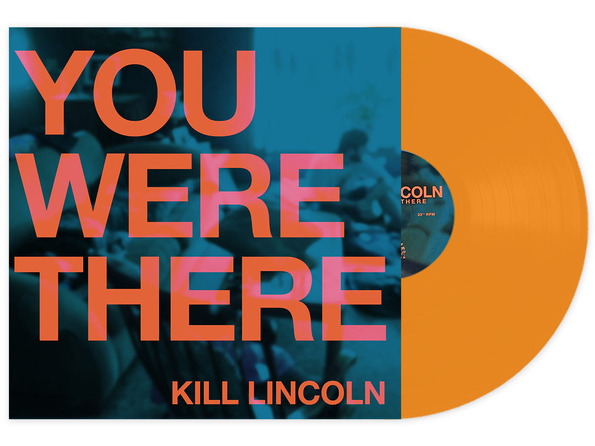 Kill Lincoln "You Were There" Vinyl