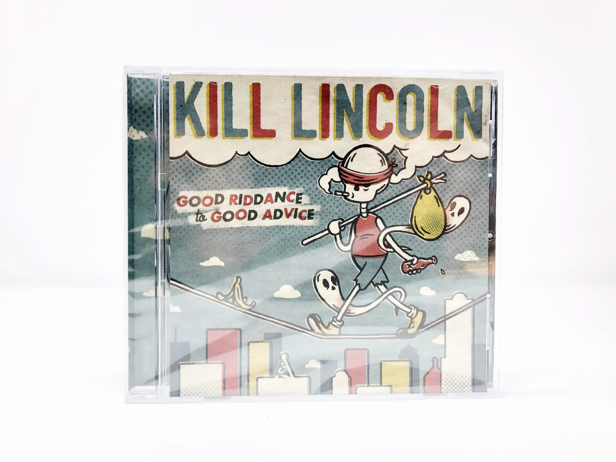 Kill Lincoln "Good Riddance to Good Advice" CD